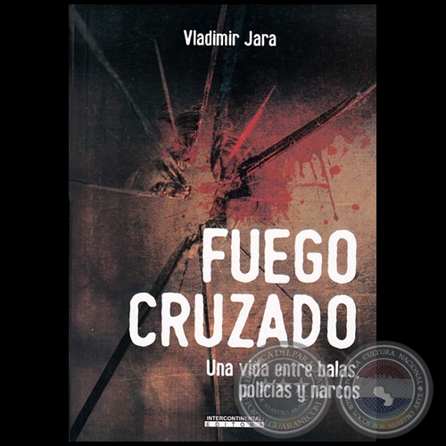 FUEGO CRUZADO - Autor: VLADIMIR JARA - Año 2020